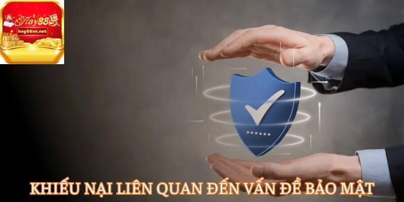 Người chơi có quyền khiếu nại nhà cái về vấn đề bảo mật