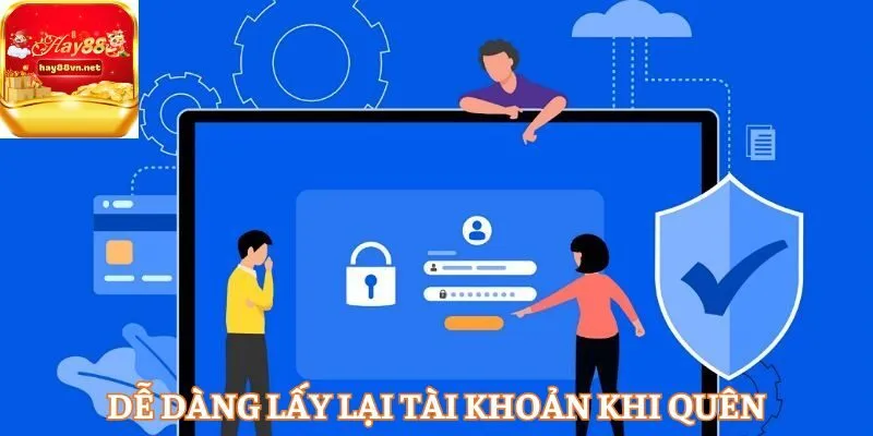Quên tài khoản đăng ký có thể lấy lại dễ dàng